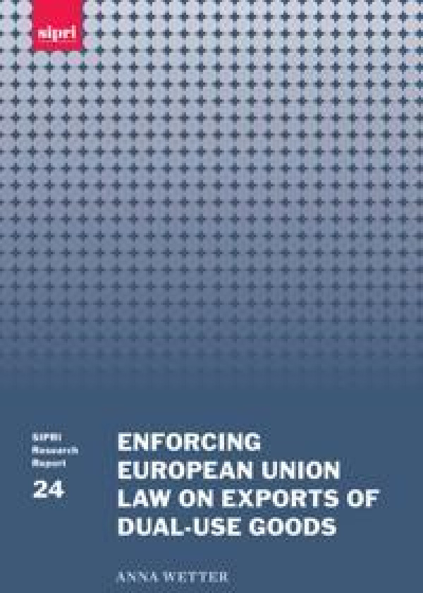 Enforcing European Union Law on Exports of Dual-use Goods