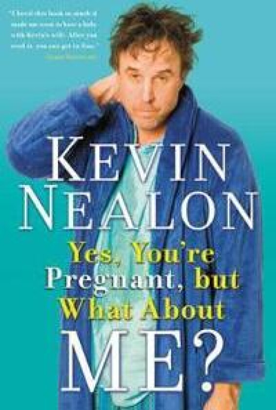 Yes, You're Pregnant, But What About Me?