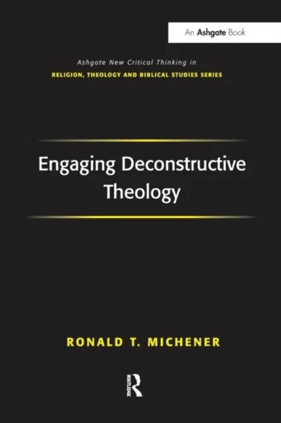 Engaging Deconstructive Theology av Ronald T. Michener