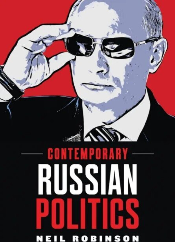 Contemporary Russian Politics av Neil Robinson