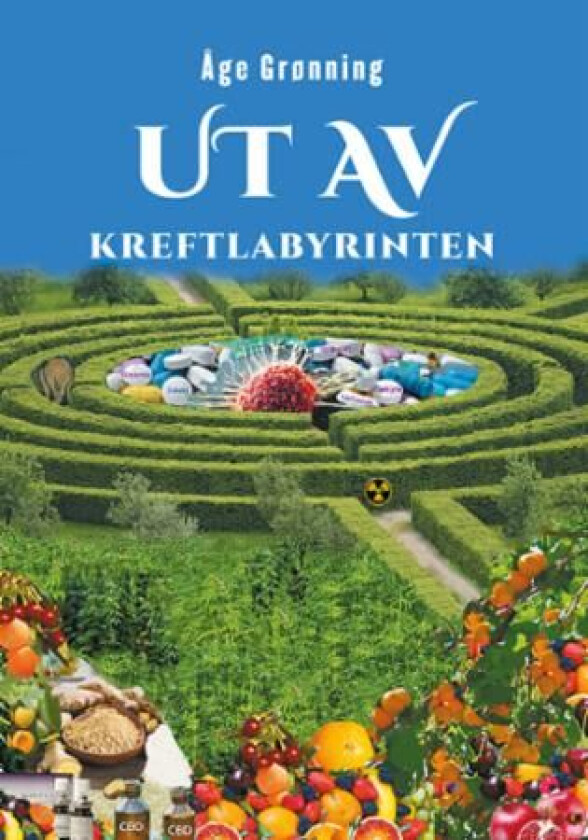 Ut av kreftlabyrinten av Åge Grønning