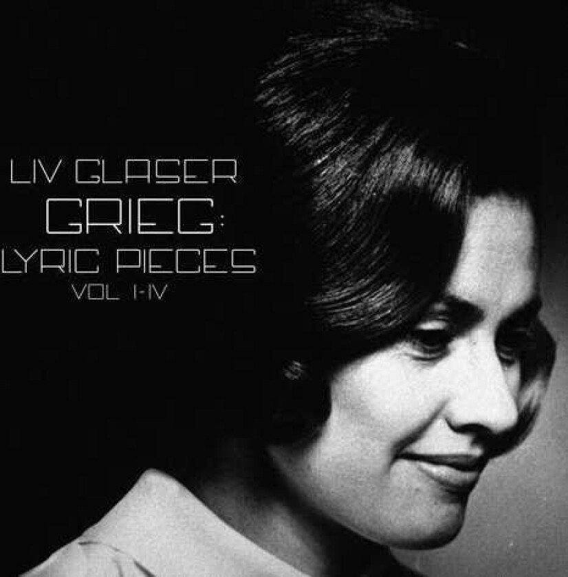 Liv Glaser Grieg: Lyric Pieces Vol. IIV CD