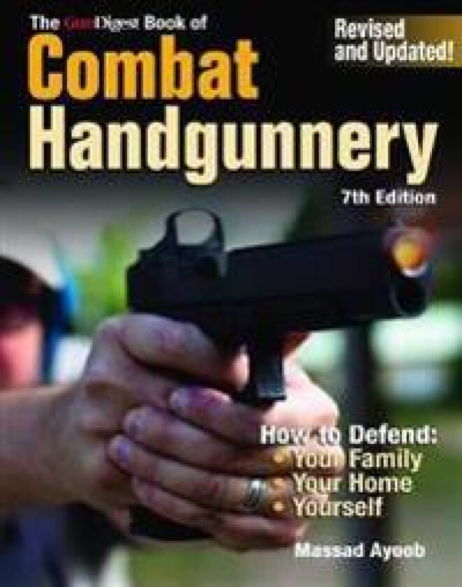 Gun Digest Book of Combat Handgunnery, 7th Edition