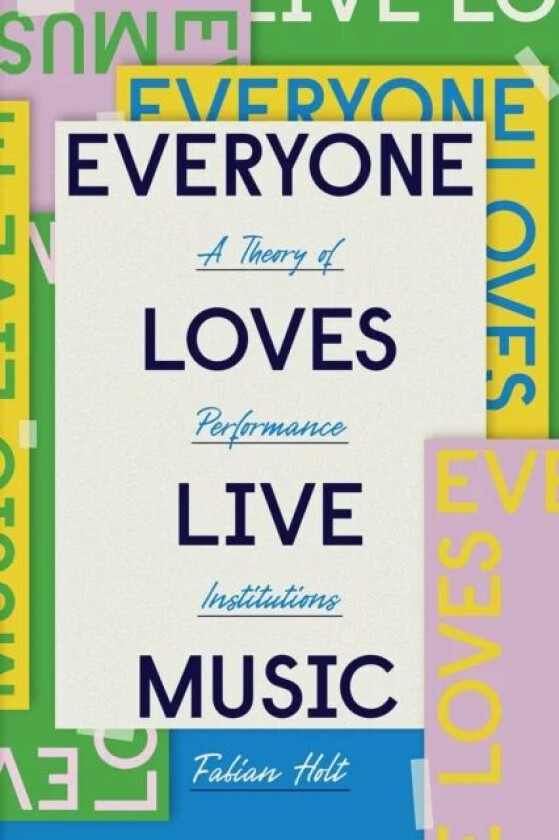 Everyone Loves Live Music av Fabian Holt