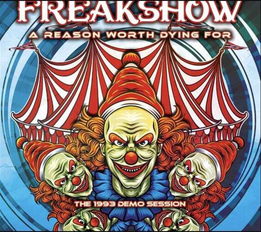 Freakshow A Reason Worth Dying For The 1993 Demo Session CD