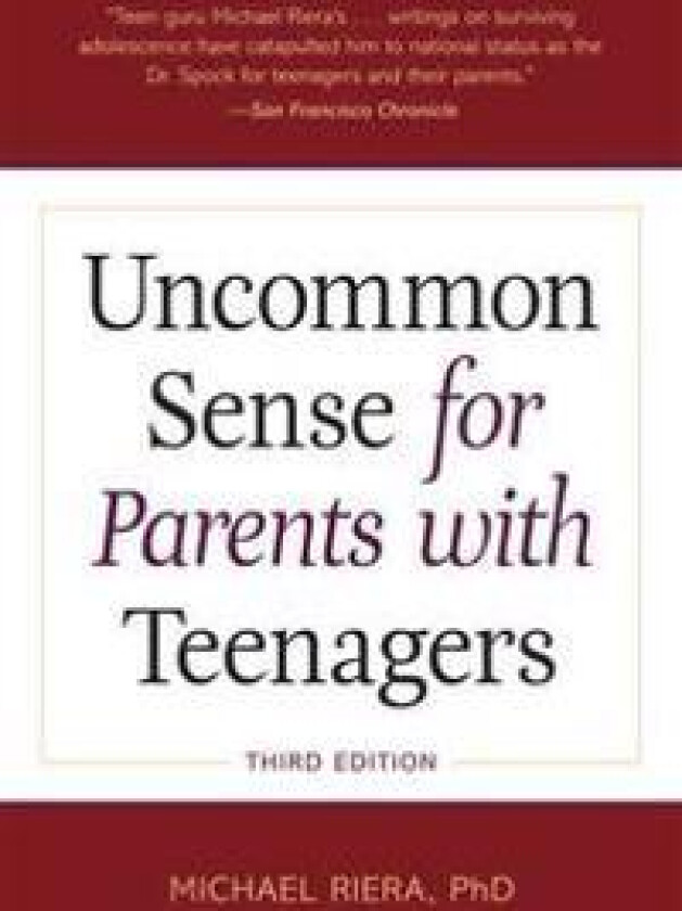Uncommon Sense for Parents with Teenagers, Third Edition