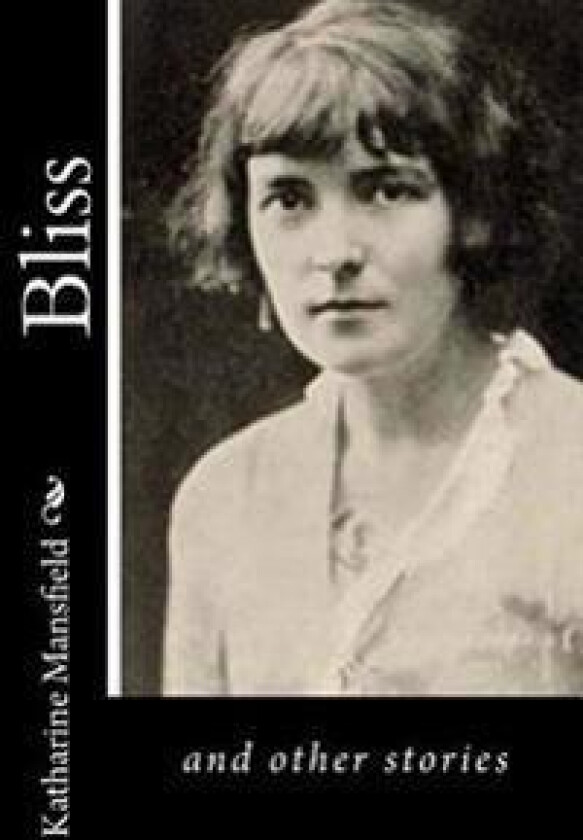 Bliss: And Other Stories