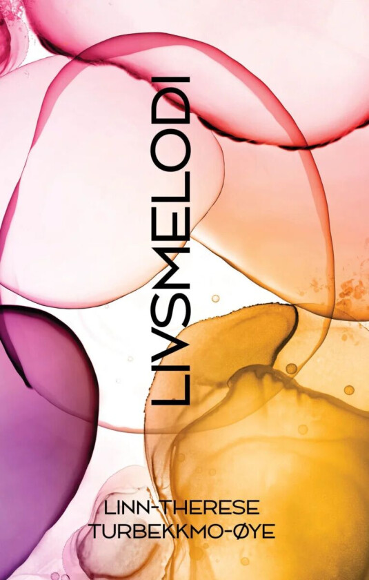 Livsmelodi av Linn-Therese Turbekkmo-Øye