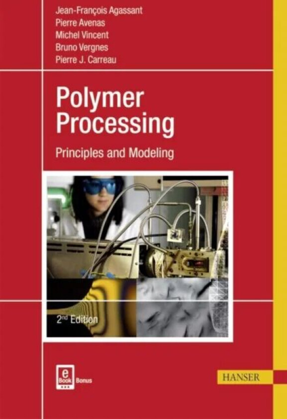 Polymer Processing av Jean-Francois Agassant, Pierre Avenas, Pierre J. Carreau, Bruno Vergnes, Michel Vincent