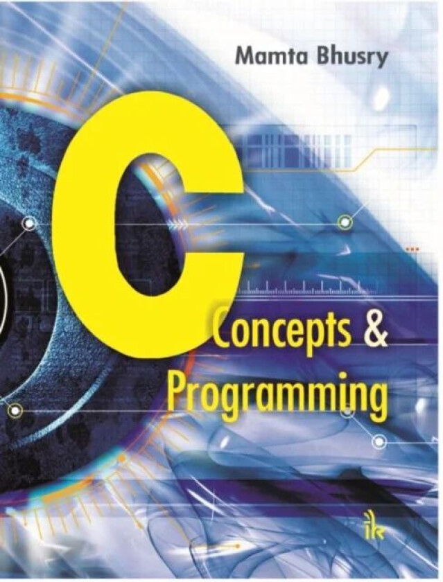 C: Concepts & Programming av Mamta Bhusry