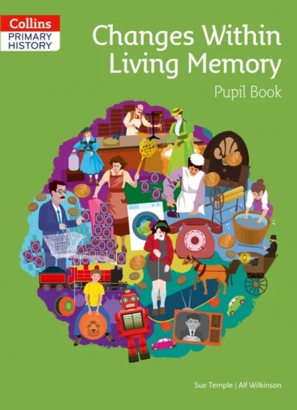 Changes Within Living Memory Pupil Book av Sue Temple, Alf Wilkinson