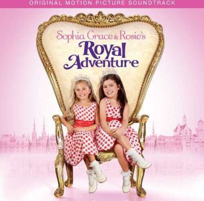Diverse Artister Sophia Grace & Rosie's Royal Adventure O.s.t. CD