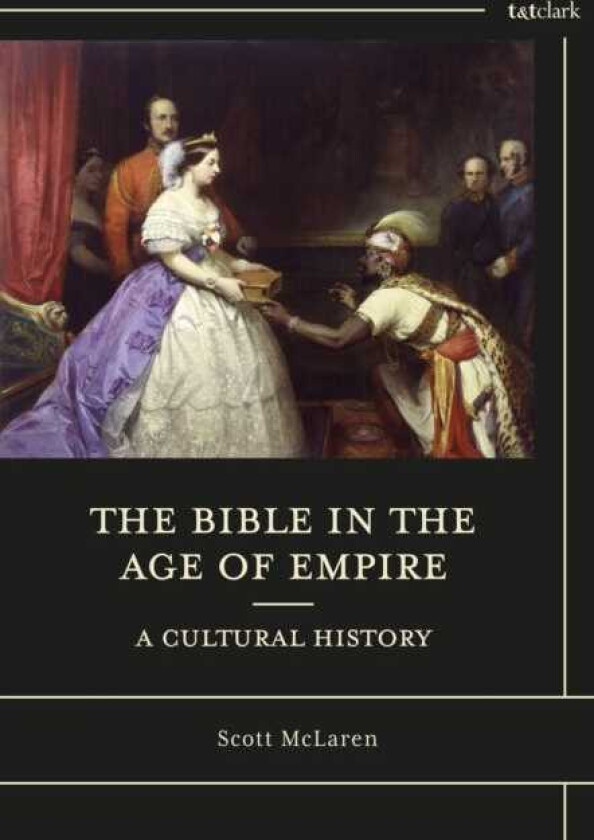 The Bible in the Age of Empire: A Cultural History