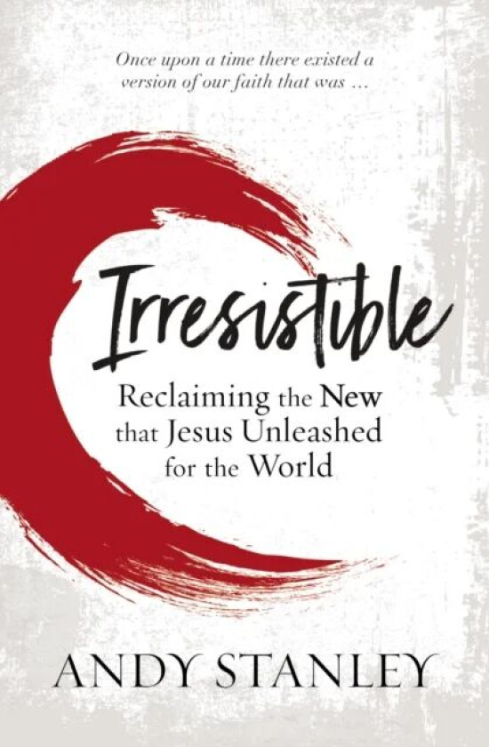 Irresistible av Andy Stanley