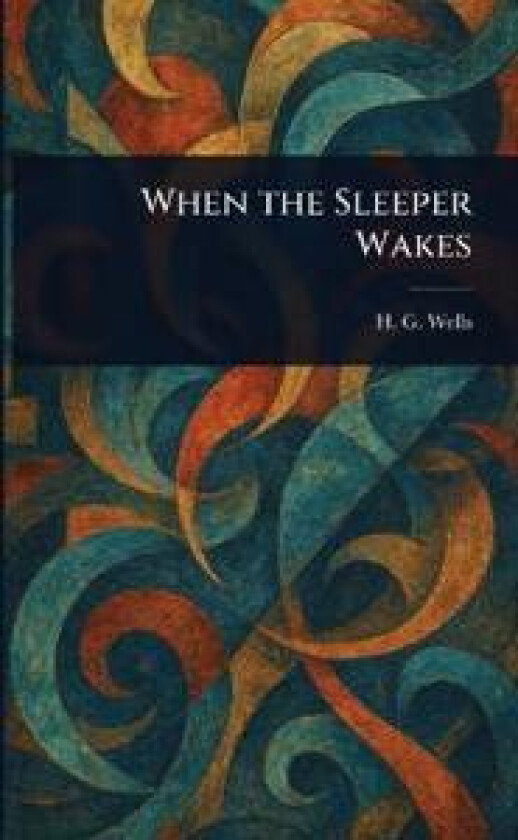 When the Sleeper Wakes