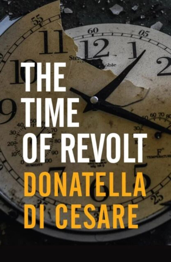 The Time of Revolt av Donatella Di Cesare