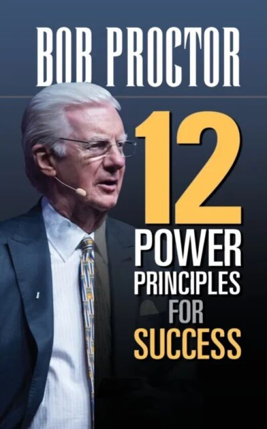 12 Power Principles for Success av Bob Proctor