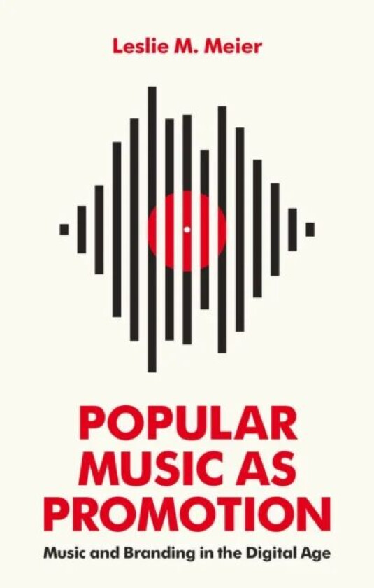 Popular Music as Promotion av Leslie M. Meier