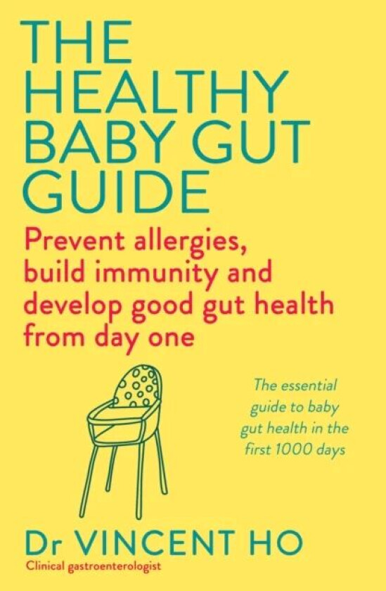 The Healthy Baby Gut Guide av Dr Vincent Ho