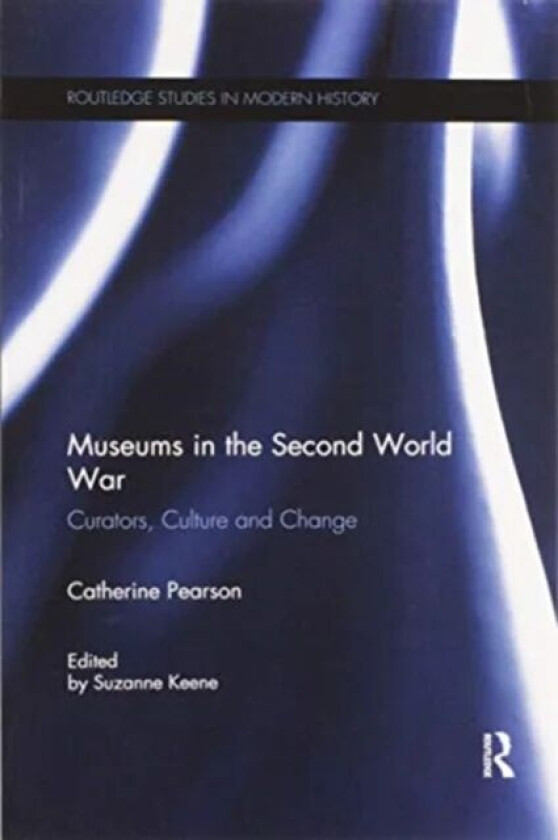 Museums in the Second World War av Catherine Pearson
