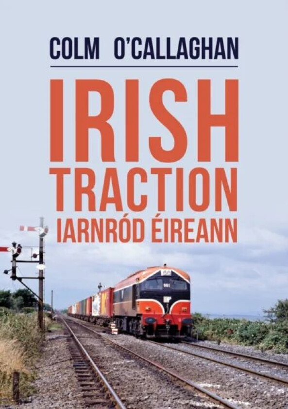 Irish Traction: Iarnrod Eireann av Colm O'Callaghan