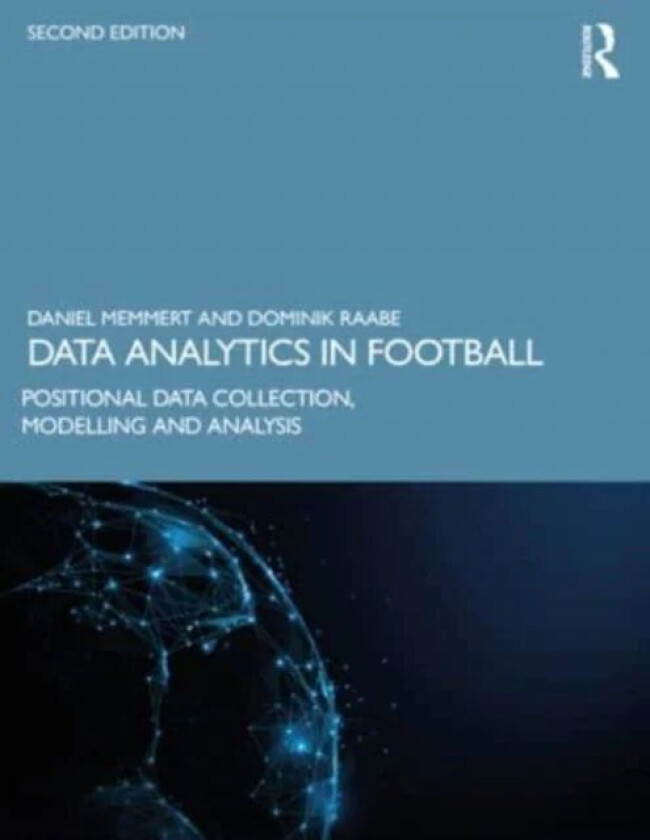 Data Analytics in Football av Daniel (German Sport University Cologne Memmert