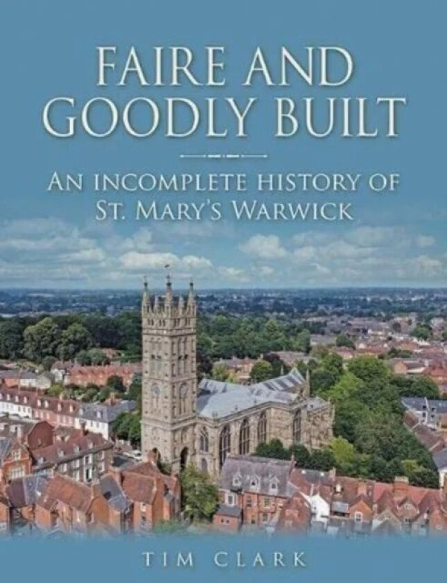 Faire and Goodly Built av Tim Clark