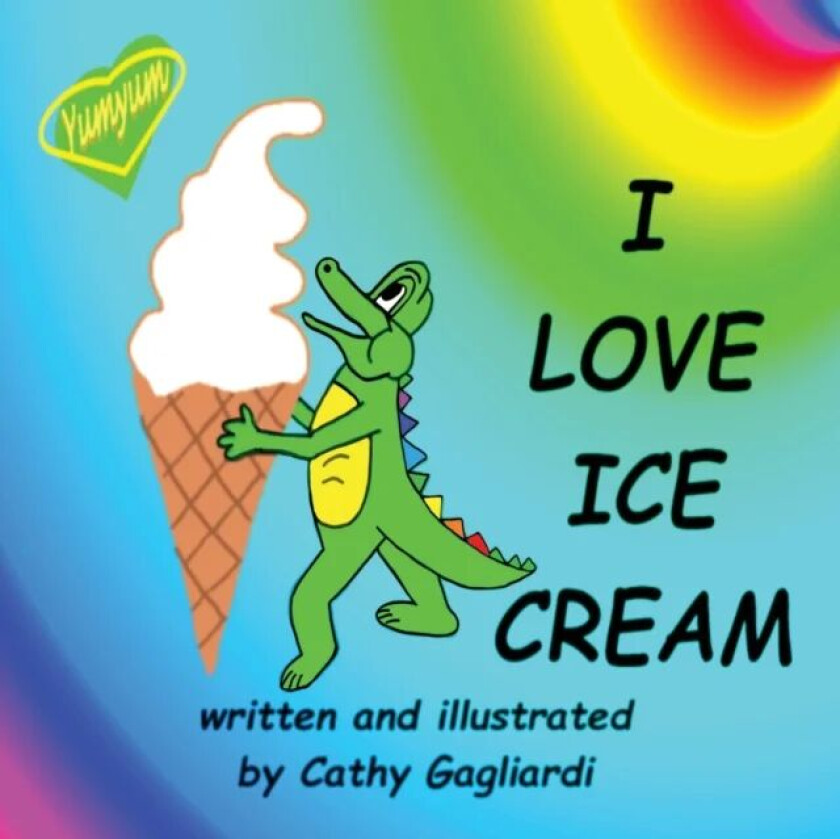 I Love Ice Cream av Cathy Gagliardi