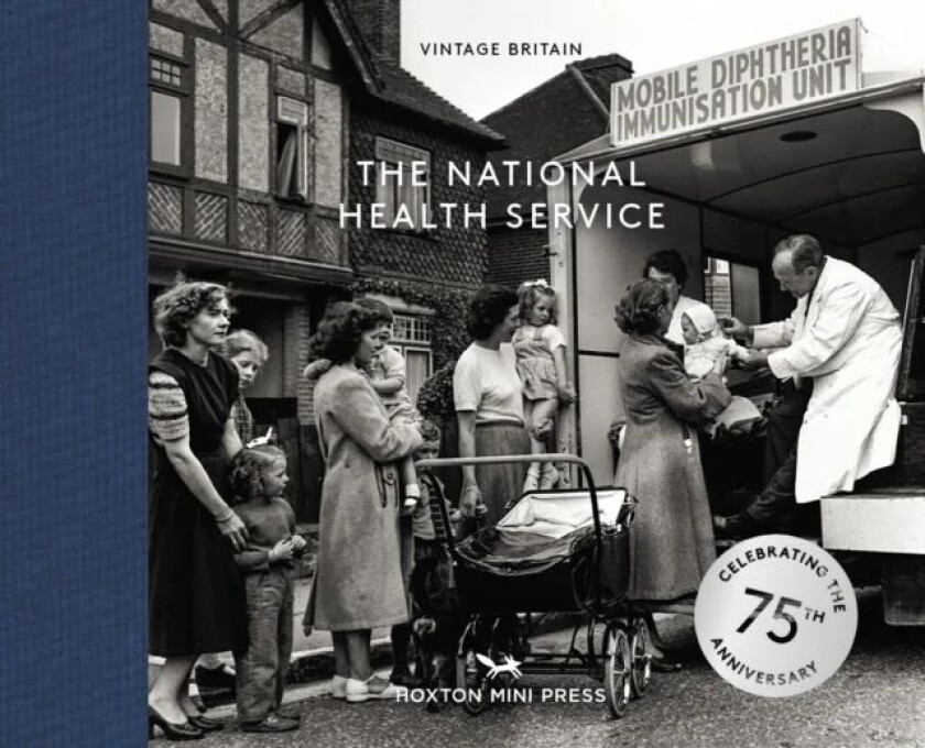The National Health Service: 75 Years av Hoxton Mini Press