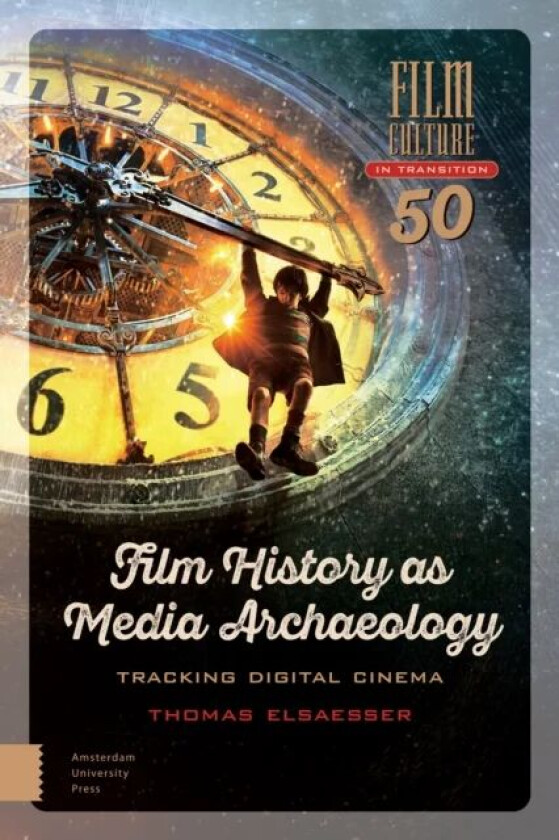 Film History as Media Archaeology av Thomas Elsaesser