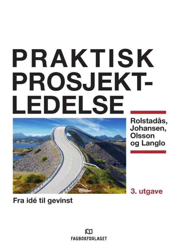 Praktisk prosjektledelse av Agnar Johansen, Jan Alexander Langlo, Nils Olsson, Asbjørn Rolstadås