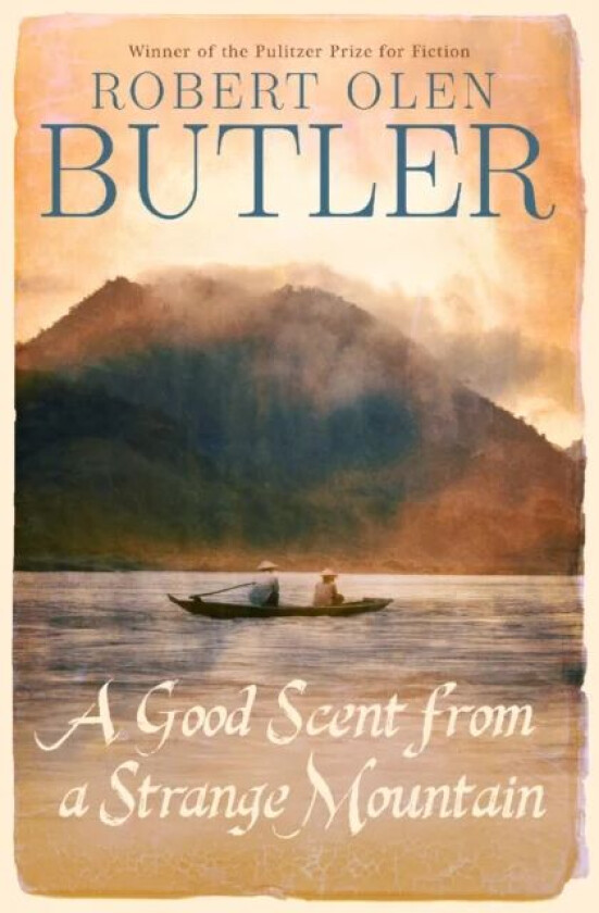 A Good Scent from a Strange Mountain av Robert Olen Butler