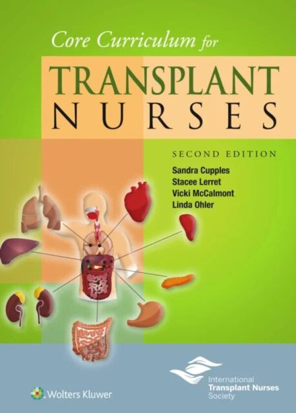 Core Curriculum for Transplant Nurses av Dr. Sandra A. RN PhD FAAN Cupples, Stacee Lerret, Vicki McCalmont, Linda Ohler