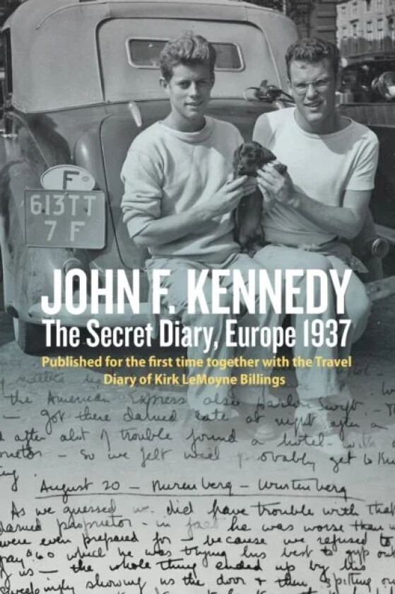 John F. Kennedy¿s Hidden Diary, Europe 1937 av Oliver Lubrich