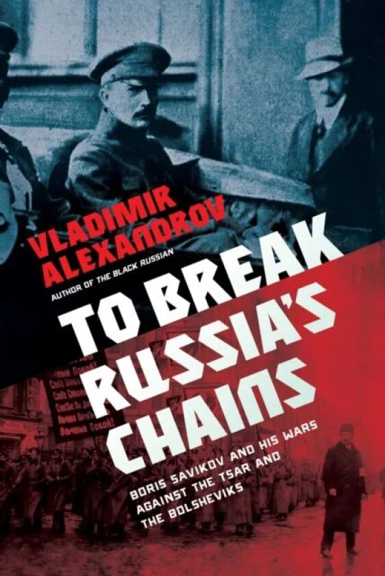 To Break Russia&#039;s Chains av Vladimir Alexandrov