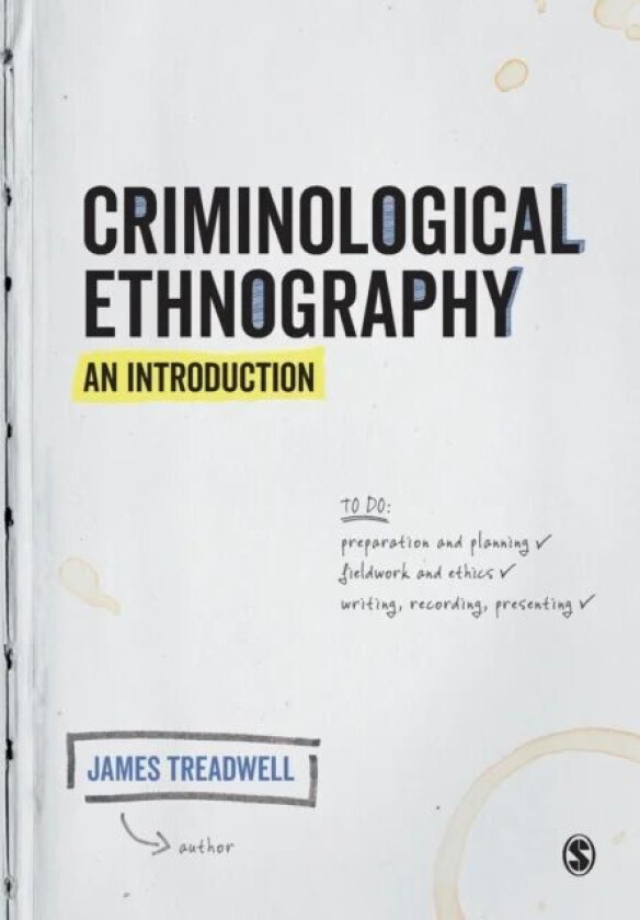 Criminological Ethnography: An Introduction av James Treadwell