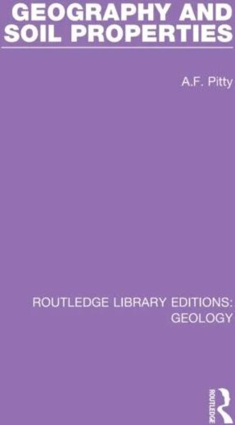 Geography and Soil Properties av A.F. Pitty