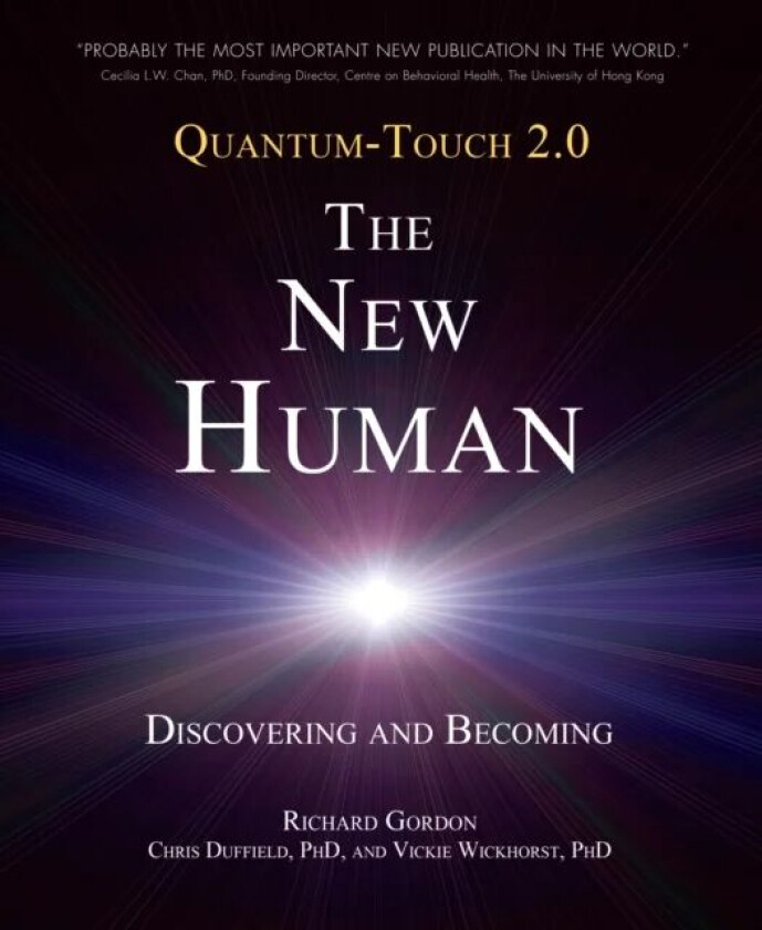Quantum-Touch 2.0 - The New Human av Richard Gordon, Chris Ph.D Duffield, Vickie Ph.D. Wickhorst