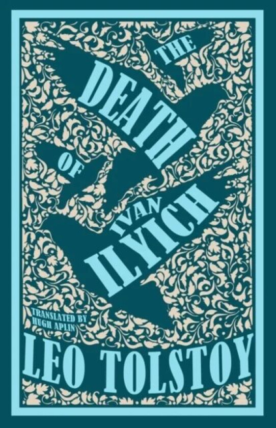 The Death of Ivan Ilyich: New Translation av Leo Tolstoy