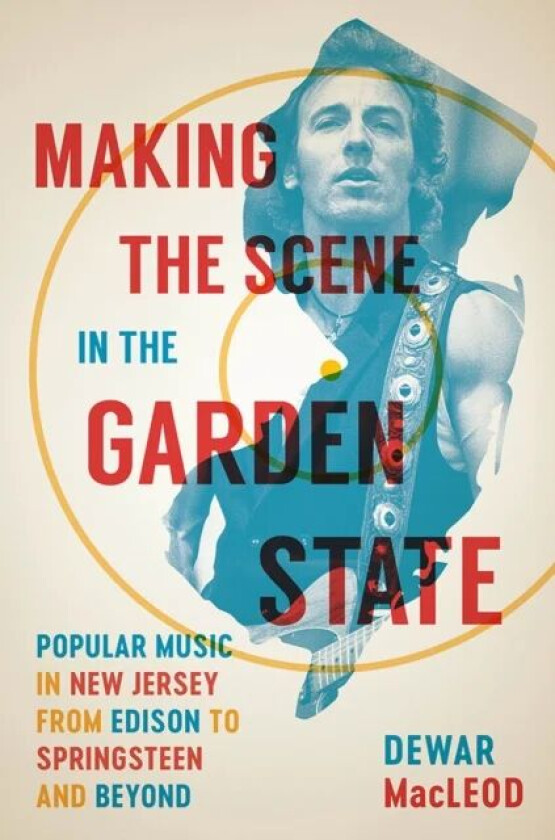 Making the Scene in the Garden State av Dewar MacLeod