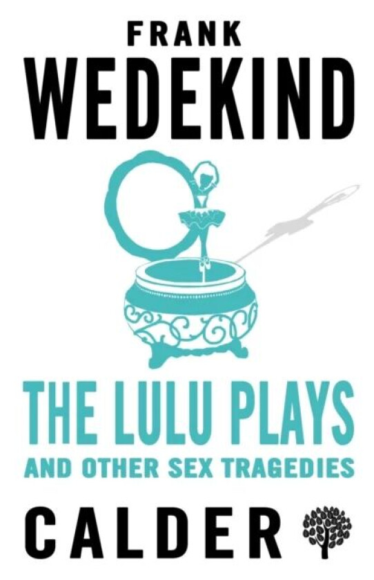 The Lulu Plays and Other Sex Tragedies av Frank Wedekind
