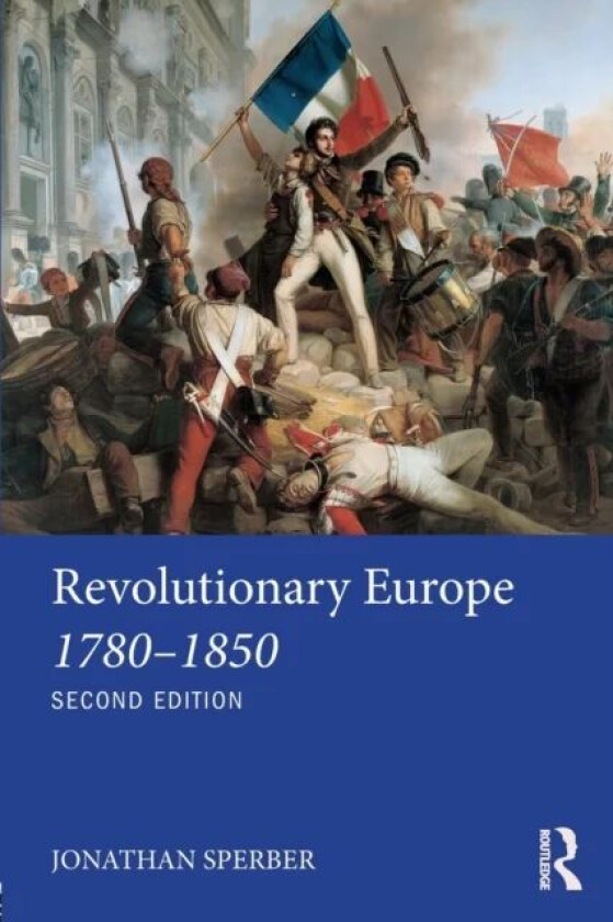 Revolutionary Europe 1780¿1850 av Jonathan (University of Missouri USA) Sperber