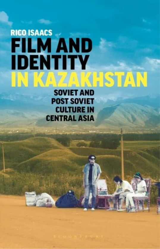 Film and Identity in Kazakhstan av Rico (University of Lincoln UK) Isaacs