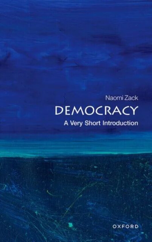 Democracy: A Very Short Introduction av Naomi (Professor of Philosophy Professor of Zack