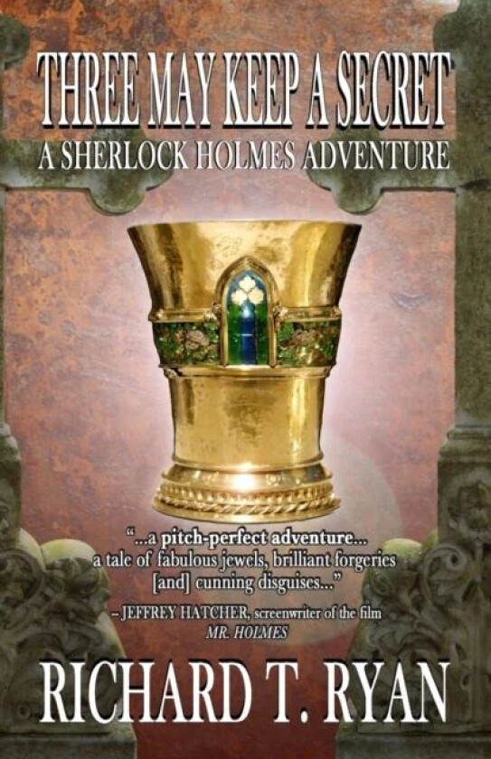 Three May Keep A Secret - A Sherlock Holmes Adventure av Richard T Ryan