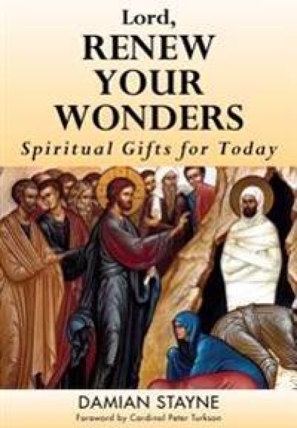 Lord, Renew Your Wonders: Spiritual Gifts for Today