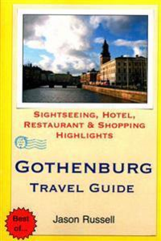 Gothenburg Travel Guide: Sightseeing, Hotel, Restaurant & Shopping Highlights