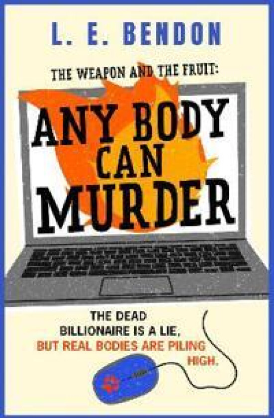 The Weapon and the Fruit: Any Body Can Murder