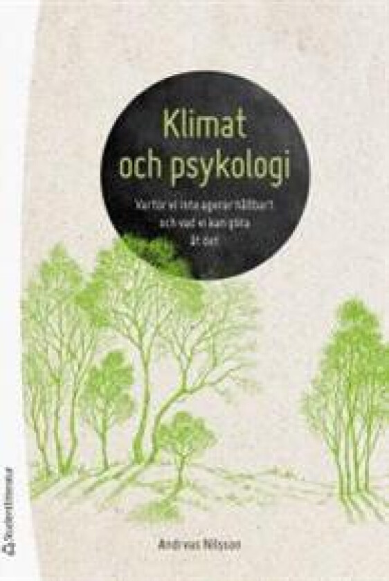 Klimat och psykologi : varför vi inte agerar hållbart och vad vi kan göra åt det