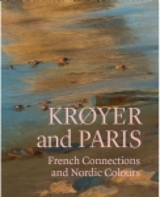 Krøyer and Paris | Mette Harbo Lehmann og Dominique Lobstein | Språk: Engelsk
